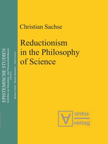 Reductionism In The Philosophy Of Science Christian Sachse