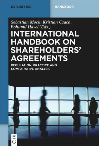 International Handbook On Shareholders Agreements Regulation Practice And Comparative Analysis Sebastian Mock Editor Kristian Csach Editor Bohumil Havel Editor