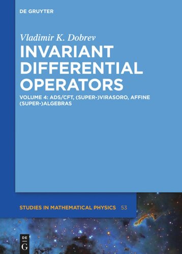 Invariant Differential Operators Volume 4 Adscft Supervirasoro Affine Superalgebras 1st Edition Vladimir K Dobrevvladimir K Dobrev