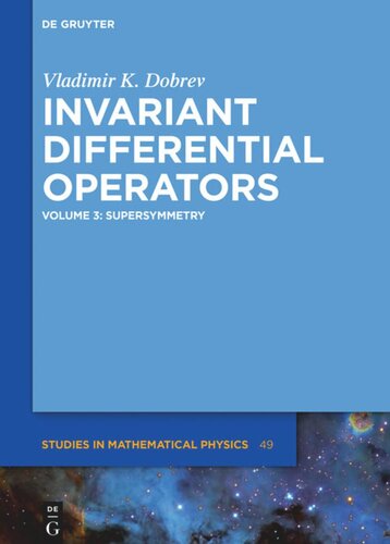 Invariant Differential Operators Volume 3 Supersymmetry 1st Edition Vladimir K Dobrev
