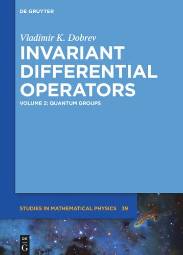 Invariant Differential Operators Volume 2 Quantum Groups 1st Edition Vladimir K Dobrev