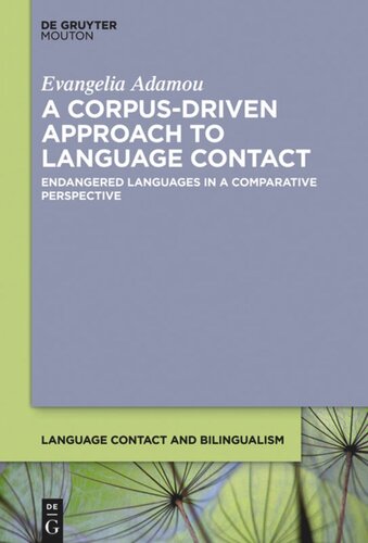 A Corpusdriven Approach To Language Contact Endangered Languages In A Comparative Perspective Evangelia Adamou