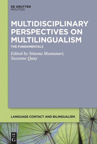 Multidisciplinary Perspectives On Multilingualism The Fundamentals Simona Montanari Editor Suzanne Quay Editor
