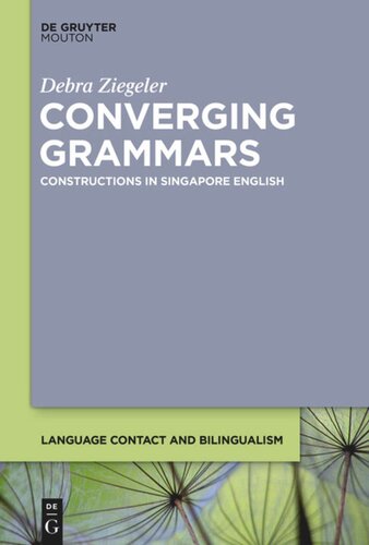 Converging Grammars Constructions In Singapore English Debra Ziegeler
