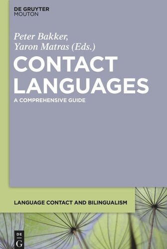 Contact Languages A Comprehensive Guide Peter Bakker Editor Yaron Matras Editor