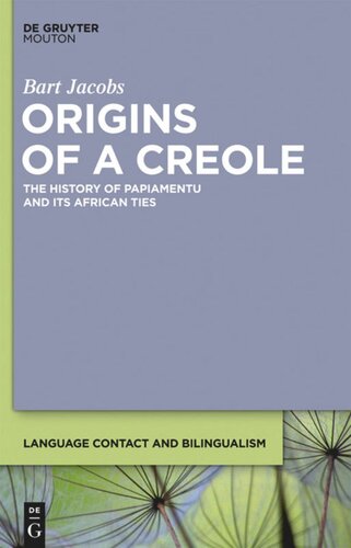 Origins Of A Creole The History Of Papiamentu And Its African Ties Bart Jacobs