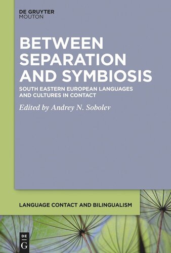Between Separation And Symbiosis South Eastern European Languages And Cultures In Contact Andrey N Sobolev Editor