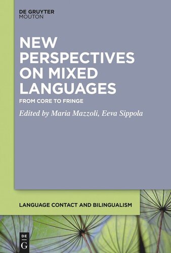 New Perspectives On Mixed Languages From Core To Fringe Maria Mazzoli Editor Eeva Sippola Editor