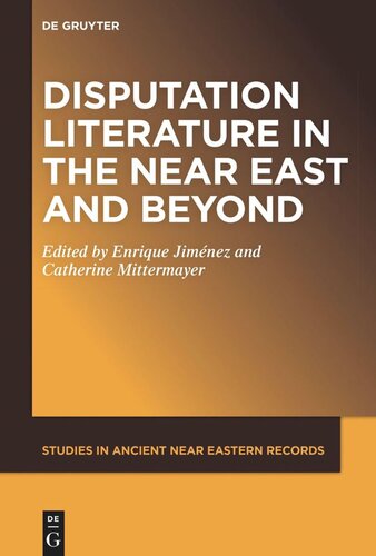 Disputation Literature In The Near East And Beyond Enrique Jimnez Editor Catherine Mittermayer Editor