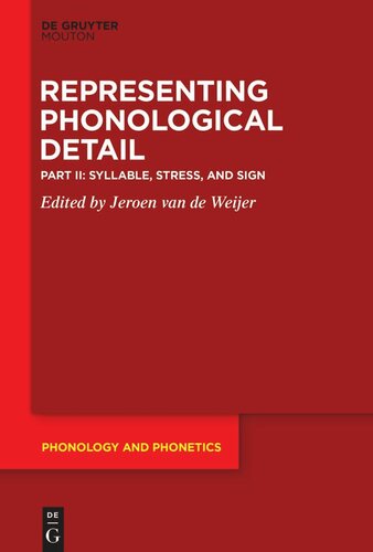 Representing Phonological Detail Part Ii Syllable Stress And Sign Jeroen Van De Weijer Editor