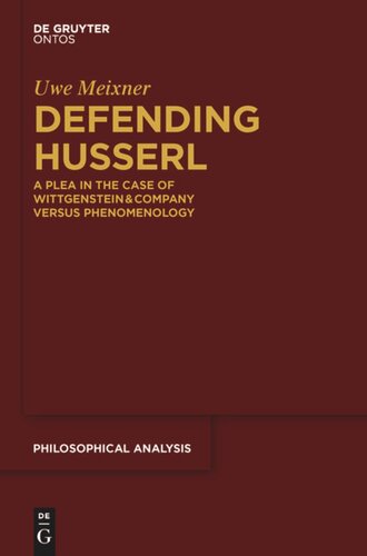 Defending Husserl A Plea In The Case Of Wittgenstein Company Versus Phenomenology Uwe Meixner