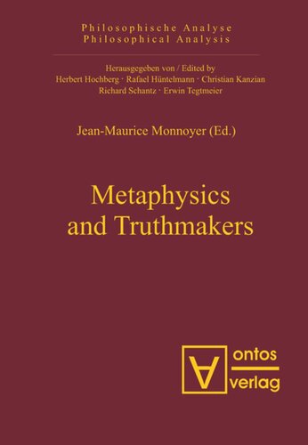 Metaphysics And Truthmakers Jeanmaurice Monnoyer Editor
