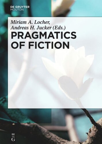 Pragmatics Of Fiction Miriam A Locher Editor Andreas H Jucker Editor