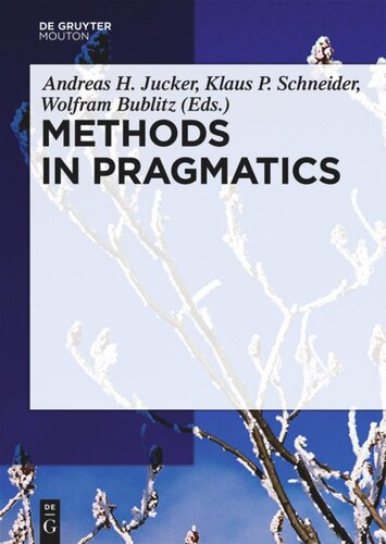 Methods In Pragmatics Andreas H Jucker Editor Klaus P Schneider Editor Wolfram Bublitz Editor