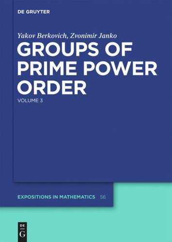 Groups Of Prime Power Order Volume 3 Yakov Berkovich Zvonimir Janko