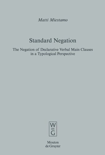 Standard Negation The Negation Of Declarative Verbal Main Clauses In A Typological Perspective Matti Miestamo