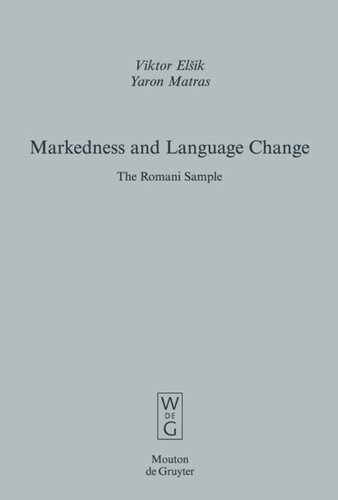 Markedness And Language Change The Romani Sample Viktor Elik Yaron Matras