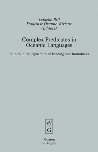 Complex Predicates In Oceanic Languages Studies In The Dynamics Of Binding And Boundness Isabelle Bril Editor Franoise Ozannerivierre Editor