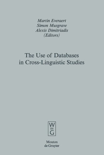 The Use Of Databases In Crosslinguistic Studies Martin Everaert Editor Simon Musgrave Editor Alexis Dimitriadis Editor
