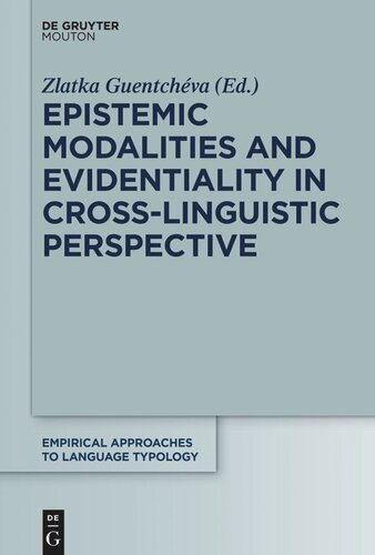 Epistemic Modalities And Evidentiality In Crosslinguistic Perspective Zlatka Guentchva Editor