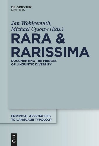 Rara Rarissima Documenting The Fringes Of Linguistic Diversity Jan Wohlgemuth Editor Michael Cysouw Editor