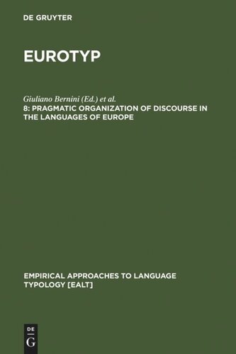 Eurotyp 8 Pragmatic Organization Of Discourse In The Languages Of Europe Reprint 2012 Giuliano Bernini Editor Marcia L Schwartz Editor