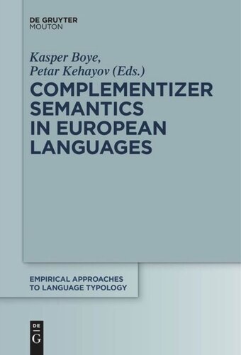 Complementizer Semantics In European Languages Kasper Boye Editor Petar Kehayov Editor