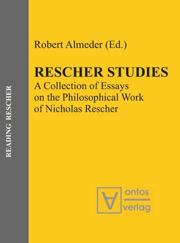 Rescher Studies A Collection Of Essays On The Philosophical Work Of Nicholas Rescher Robert Almeder Editor