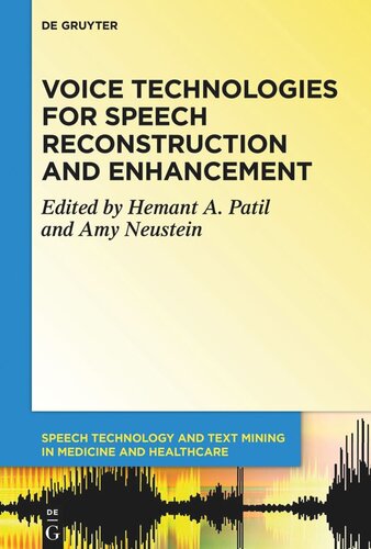 Band Voice Technologies For Speech Reconstruction And Enhancement Hemant A Patil Editor Amy Neustein Editor