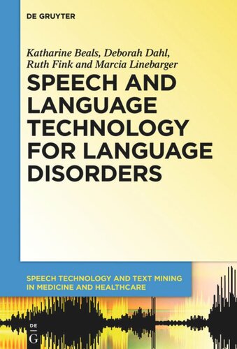 Speech And Language Technology For Language Disorders Katharine Beals Deborah Dahl Ruth B Fink Marcia Linebarger