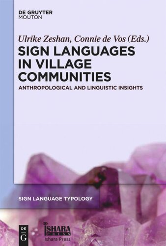 Sign Languages In Village Communities Anthropological And Linguistic Insights Ulrike Zeshan Editor Connie De Vos Editor