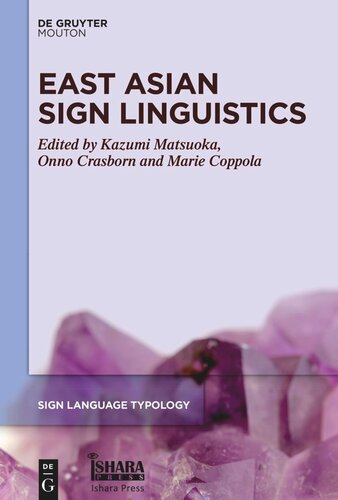 East Asian Sign Linguistics Kazumi Matsuoka Editor Onno Crasborn Editor Marie Coppola Editor