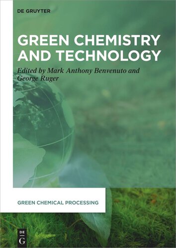 Green Chemistry And Technology Mark Anthony Benvenuto Editor George Ruger Editor