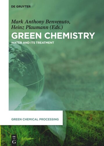Green Chemistry Water And Its Treatment Mark Anthony Benvenuto Editor Heinz Plaumann Editor