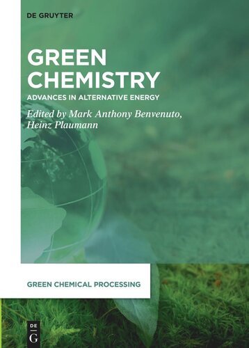 Green Chemistry Advances In Alternative Energy Mark Anthony Benvenuto Editor Heinz Plaumann Editor