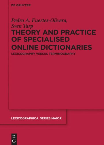 Theory And Practice Of Specialised Online Dictionaries Lexicography Versus Terminography Pedro A Fuertesolivera Sven Tarp