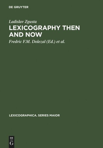Lexicography Then And Now Selected Essays Ladislav Zgusta Editor Fredric Fm Dolezal Editor Thomas Bi Creamer Editor