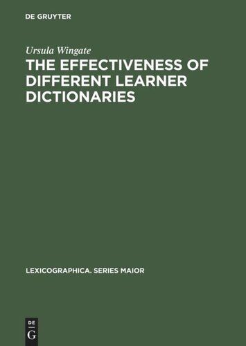 The Effectiveness Of Different Learner Dictionaries An Investigation Into The Use Of Dictionaries For Reading Comprehension By Intermediate Learners Of German Reprint 2016 Ursula Wingate