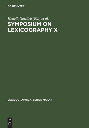 Symposium On Lexicography X Proceedings Of The Tenth International Symposium On Lexicography May 46 2000 At The University Of Copenhagen Henrik Gottlieb Editor Jens Erik Mogensen Editor Arne Zettersten Editor