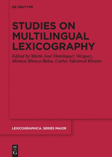 Studies On Multilingual Lexicography María José Domínguez Vázquez Editor Mónica Mirazo Balsa Editor Carlos Valcárcel Riveiro Editor
