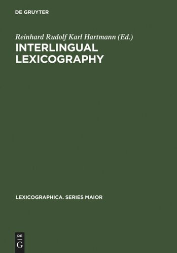 Interlingual Lexicography Selected Essays On Translation Equivalence Constrative Linguistics And The Bilingual Dictionary Reinhard Rudolf Karl Hartmann Editor