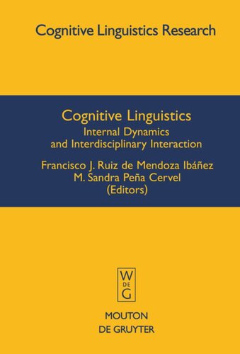 Cognitive Linguistics Internal Dynamics And Interdisciplinary Interaction M Sandra Pea Cervel Editor Francisco J Ruiz De Mendoza Ibez Editor