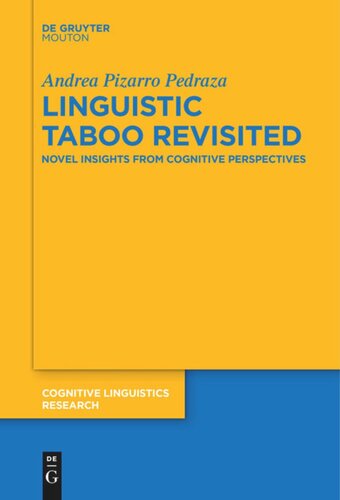 Linguistic Taboo Revisited Novel Insights From Cognitive Perspectives Andrea Pizarro Pedraza Editor