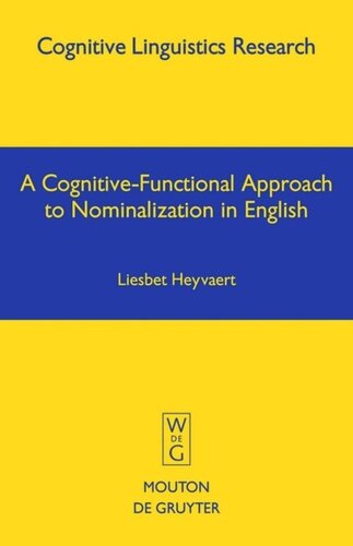 A Cognitivefunctional Approach To Nominalization In English Reprint 2015 Liesbet Heyvaert