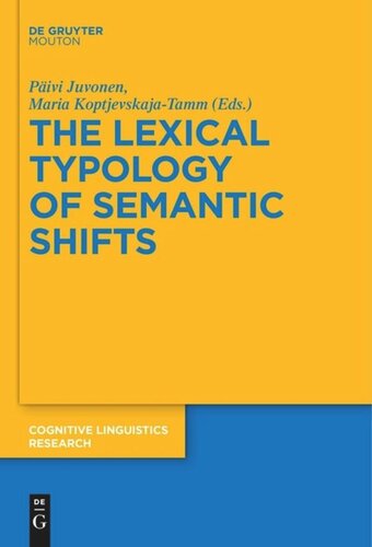 The Lexical Typology Of Semantic Shifts Pivi Juvonen Editor Maria Koptjevskajatamm Editor