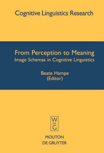 From Perception To Meaning Image Schemas In Cognitive Linguistics Beate Hampe Editor Joseph E Grady Editor