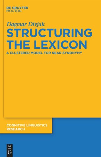 Structuring The Lexicon A Clustered Model For Nearsynonymy Dagmar Divjak
