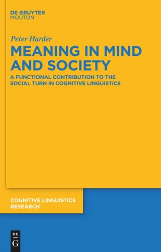 Meaning In Mind And Society A Functional Contribution To The Social Turn In Cognitive Linguistics Peter Harder