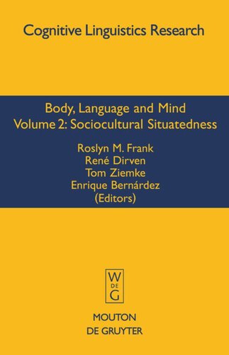 Body Language And Mind Volume 2 Sociocultural Situatedness Roslyn M Frank Editor Ren Dirven Editor Tom Ziemke Editor Enrique Bernrdez Editor
