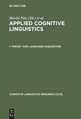 Applied Cognitive Linguistics I Theory And Language Acquisition Reprint 2012 Martin Ptz Editor Susanne Niemeier Editor